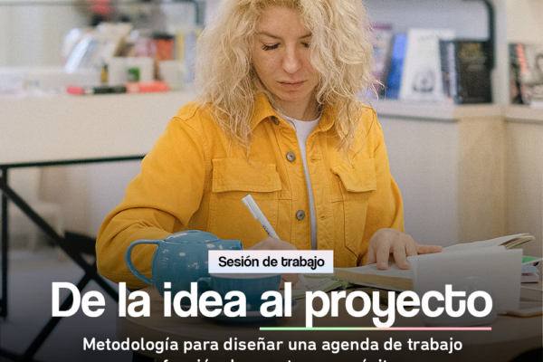 Sesión de Trabajo: «De la idea al proyecto»
