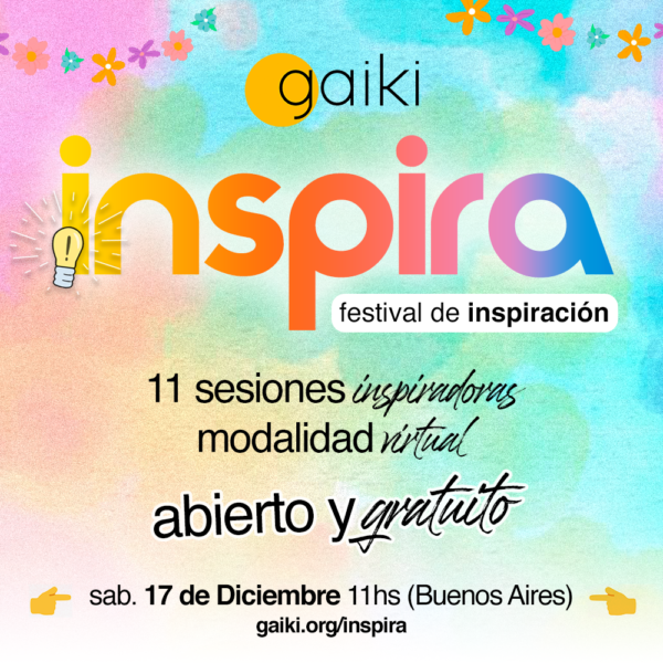 Gaiki Inspira 2022 – Festival de inspiración